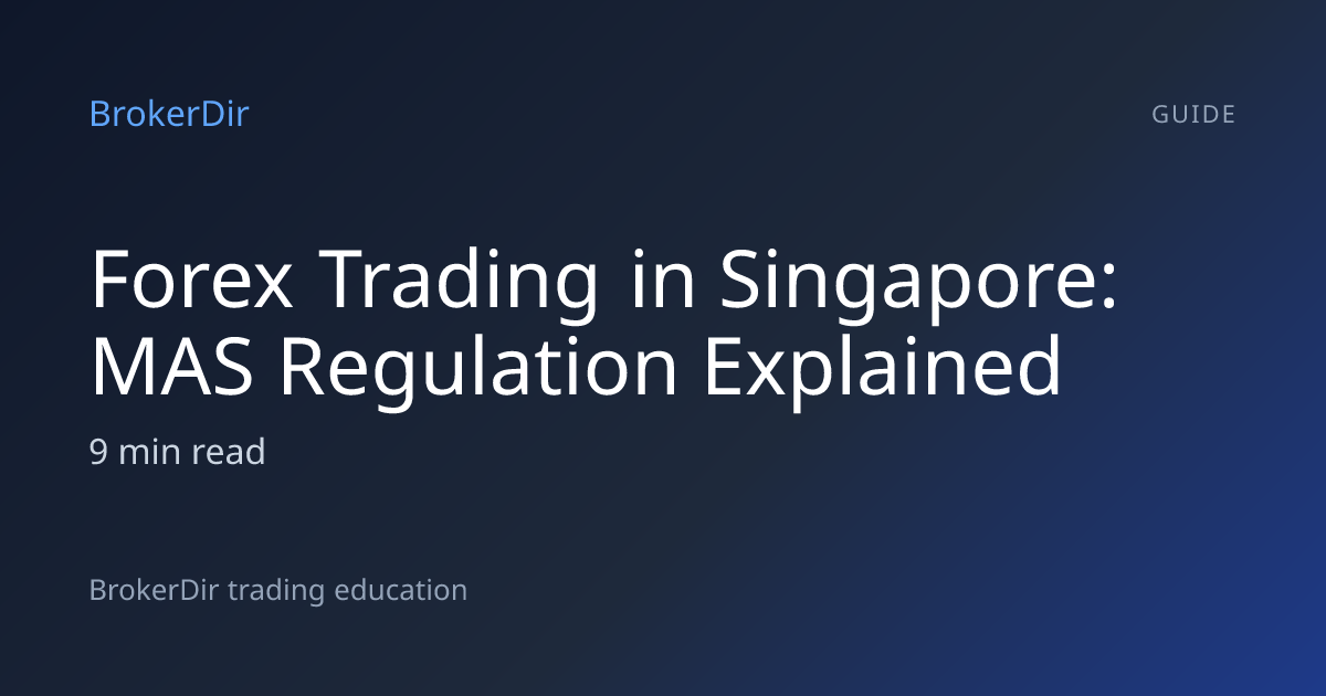 Forex Trading in Singapore: MAS Regulation Explained | BrokerDir